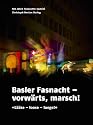 Basler Fasnacht - Vorwärts Marsch!: "Lääse! Loose! Luege!"