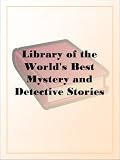 Library of the World's Best Mystery and Detective Stories