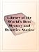 Library of the World's Best Mystery and Detective Stories