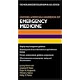 Oxford American Handbook of Emergency Medicine (Oxford American Handbooks in Medicine) by Jeremy Brown, J. P. Wyatt, R. N. Illingworth, and M. J. Clancy