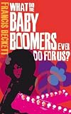 What Did the Baby Boomers Ever Do for Us?