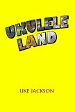 UKULELE LAND!