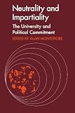 Neutrality and Impartiality: The University and Political Commitment