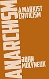 Anarchism : a Marxist criticism