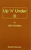 Up 'n' under II : a play