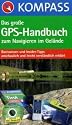 Das Große GPS-Handbuch zum Navigieren im Gelände: Basiswissen und Insider-Tipps anschaulich und leicht verständlich erklärt