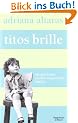 Titos Brille: Die Geschichte meiner strapazi�sen Familie