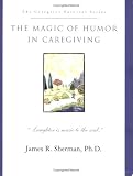The Magic of Humor in Caregiving