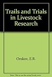 Trails and trials in livestock research