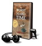 The Worst Hard Time: The Untold Story of Those Who Survived the Great American Dust Bowl: Library Edition