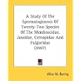 A Study Of The Spermatogenesis Of Twenty-Two Species Of The Membracidae, Jassidae, Cercopidae And Fulgoridae (1907)