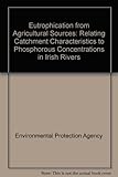 Eutrophication from agricultural sources : relating catchment characteristics to phosphorus concentrations in Irish rivers (2000-LS-2.2.2) : final report
