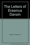 The letters of Erasmus Darwin
