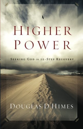 Higher Power: Seeking God in 12-Step Recovery by Himes, Douglas D. (2012) Paperback