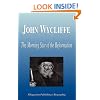John Wycliffe - The Morning Star of the Reformation (Biography)