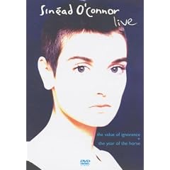 Sin�ad O'Connor - Live: The Year Of The Horse / The Value Of Ignorance [DVD] [2004]