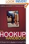 The Hookup Handbook: A Single Girl's Guide to Living It Up