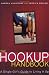 The Hookup Handbook: A Single Girl's Guide to Living It Up