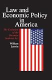 Law and Economic Policy in America: The Evolution of the Sherman Antitrust Act