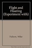 Experiment with flight and floating