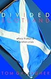 Divided Scotland : ethnic friction and Christian crisis