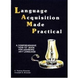 Language Acquisition Made Practical: Field Methods for Language Learners E. Thomas Brewster and Elizabeth S. Brewster
