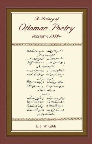 A History of Ottoman Poetry Volume V: 1859-: v. 5 (Gibb Memorial Trust Turkish Studies)