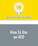 How To Use an AED: Automatic External Defibrillator