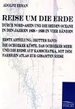 Reise um die Erde durch Nord-Asien und die beiden Oceane in den Jahren 1828 bis 1830. Band 3: Historische Beobachtungen - Adolph Erman