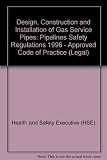 Design, construction and installation of gas service pipes : Pipelines Safety Regulations 1996 : approved code of practice and guidance