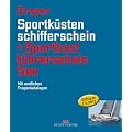 Sportk�stenschifferschein & Sportbootf�hrerschein See: Mit amtlichen Fragenkatalogen / Mit SSS Pr�fungsstoff (SBF See g�ltig ab 1. Mai 2012)