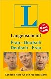 Langenscheidt Deutsch - Frau / Frau - Deutsch: Schnelle Hilfe f�r den ratlosen Mann - Mario Barth