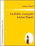 Gedichte (Ausgabe letzter Hand) - Ludwig Uhland