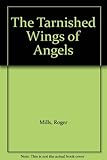 The tarnished wings of angels