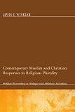 Contemporary Muslim and Christian Responses to Religious Plurality: Wolfhart Pannenberg in Dialogue with Abdulaziz Sachedina