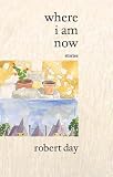 Where I Am Now: Stories
