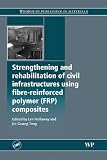 Strengthening and rehabilitation of civil infrastructures using fibre-reinforced polymer (FRP) composites