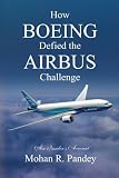 How Boeing Defied the Airbus Challenge: An Insider's Account