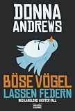 B&ouml;se V&ouml;gel lassen Federn: Meg Langslows vierter Fall - Donna Andrews