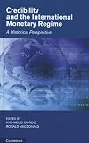 Credibility and the International Monetary Regime: A Historical Perspective (Studies in Macroeconomic History)