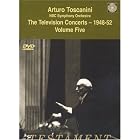 Arturo Toscanini and the NBC Symphony Orchestra: The Television Concerts, Vol. 5 - 1948-52 by