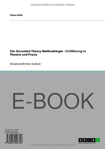 Die Grounded Theory-Methodologie - Einführung in Theorie und Praxis (German Edition)