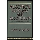 Alcohol problems and alcoholism: A comprehensive survey by  James E Royce