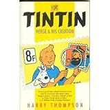 Tintin : Hergʹe and his creation