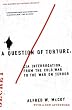 A Question of Torture: CIA Interrogation, From the Cold War to the War on Terror(paperback)