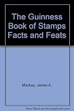 The Guinness book of stamps : facts & feats