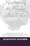 Nurturing the Family The Guide for Postpartum Doulas