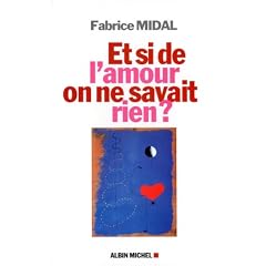 Et si de l'amour on ne savait rien ?