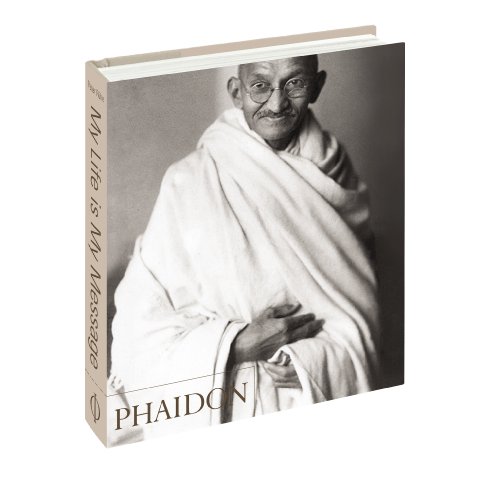 Gandhi: My Life Is My Message