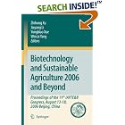 Biotechnology and Sustainable Agriculture 2006 and Beyond: Proceedings of the 11th IAPTC&B... by Zhihong Xu, Jiayang Li, Yongbiao Xue, and Weicai Yang